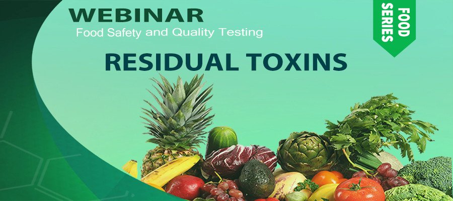 2nd webinar of Food Safety and Quality Testing RESIDUAL TOXINS
